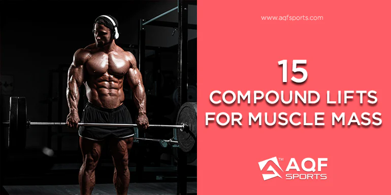 15 Best Compound Lifts and Exercises to Gain Muscle Mass