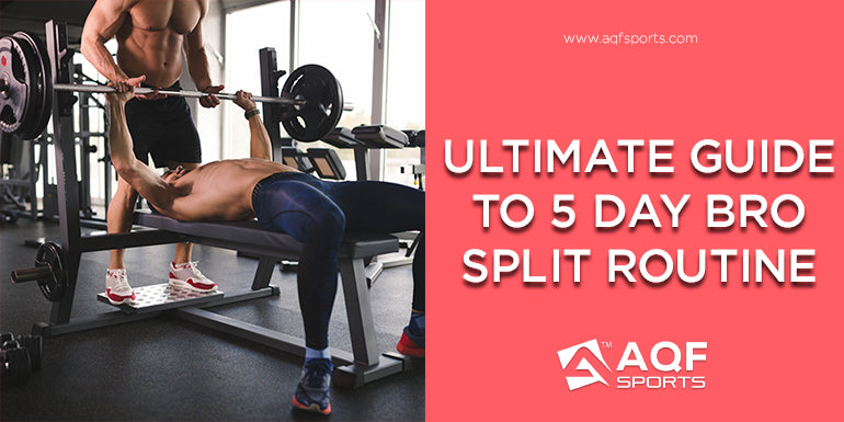 Bro Split - The Ultimate Guide to 5 Day Bro Split Routine