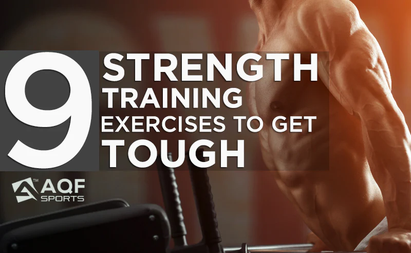 How to Get Tougher With 9 Effective Strength Training Exercises