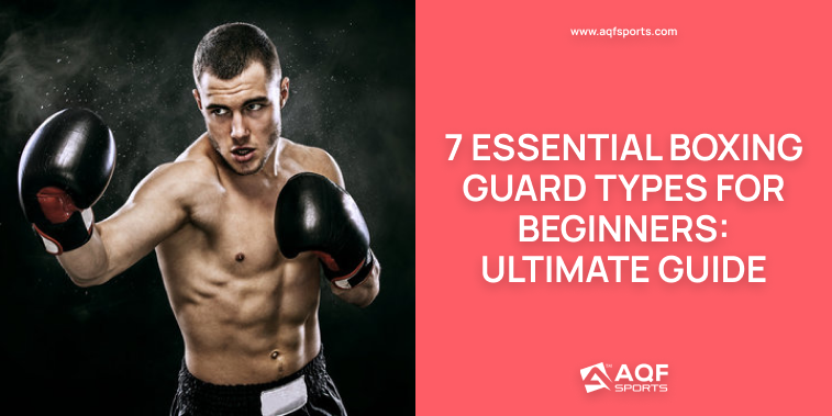 7 Essential Boxing Guard Types for Beginners: Ultimate Guide