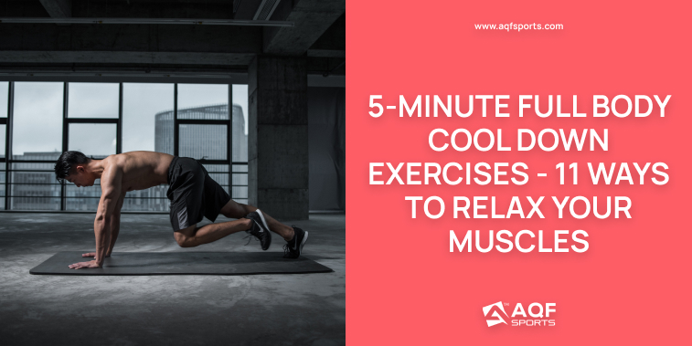 5-Minute Full Body Cool Down Exercises - 11 Ways to Relax Your Muscles