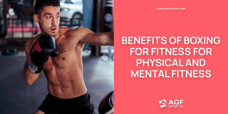 Benefits of Boxing for Fitness for Physical and Mental Fitness