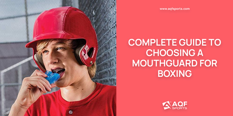 Complete Guide To Choosing a Mouthguard for Boxing
