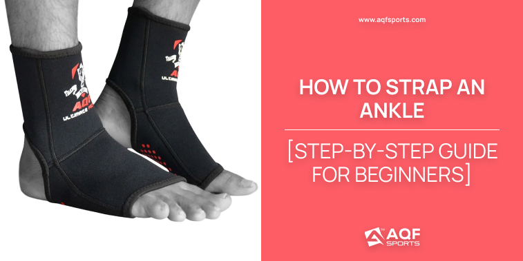 How to Strap an Ankle - Step-by-Step Guide for Beginners