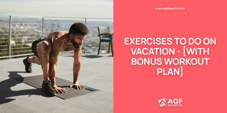 Exercises to do on vacation